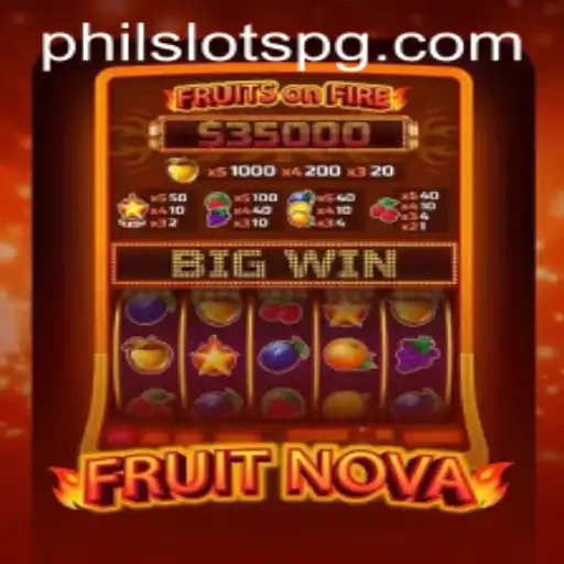 Exploring the Exciting World of FruitNova: A PHILSLOTS Gem