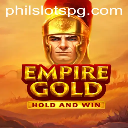 EmpireGold: Conquer the Reels with PHILSLOTS