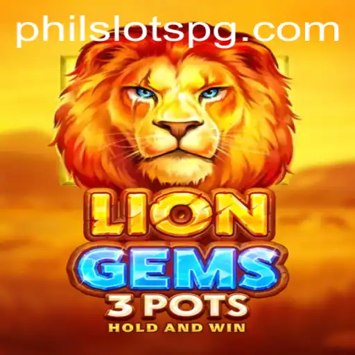 Discovering LionGems3pots: The Exciting Adventure of PHILSLOTS Players