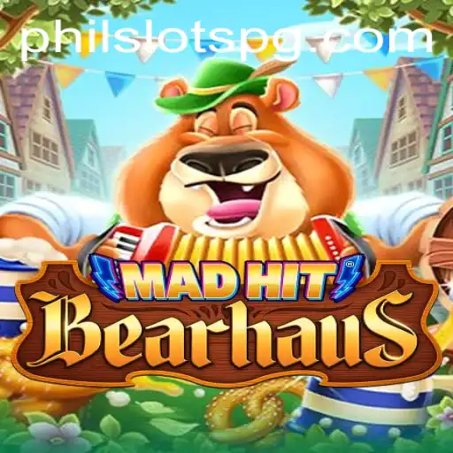MadHitBearhaus: A Wild Adventure with PHILSLOTS