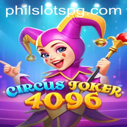 CircusJoker4096: The Exciting World of PHILSLOTS