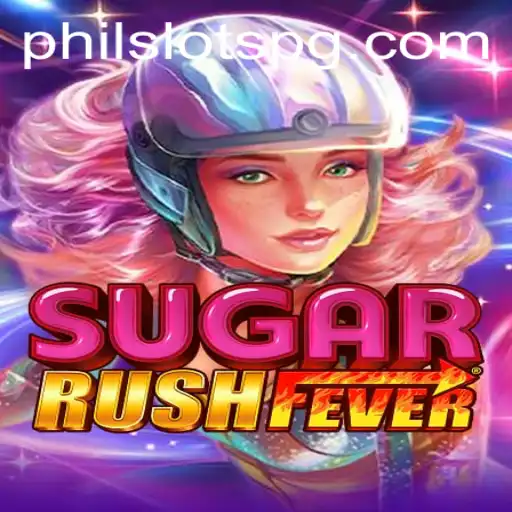 Exploring SugarRushFever: A Thrilling PHILSLOTS Adventure