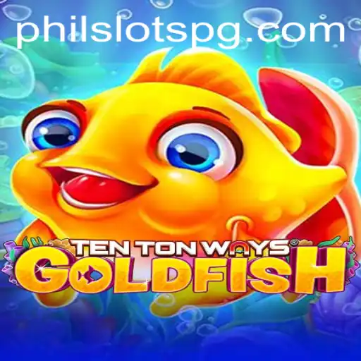 Discovering the Excitement of TenTonWaysGoldfish: A Dive Into PHILSLOTS